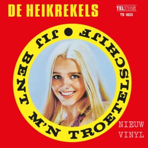 Heikrekels - jij bent m’n troetelschijf